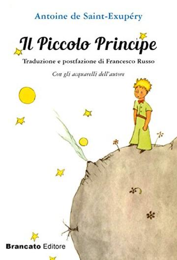 Il piccolo principe - Traduzione e postfazione di Francesco Russo: Con gli acquarelli dell'autore